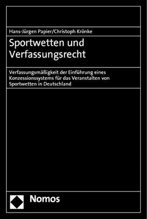 Sportwetten und Verfassungsrecht de Hans-Jürgen Papier