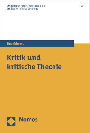 Kritik und kritische Theorie de Hauke Brunkhorst