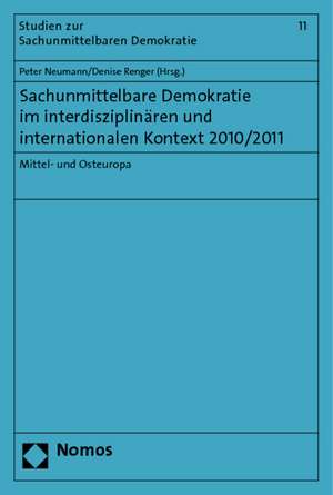 Sachunmittelbare Demokratie Im Interdisziplinaren Und Internationalen Kontext 2010/2011: Mittel- Und Osteuropa de Peter Neumann