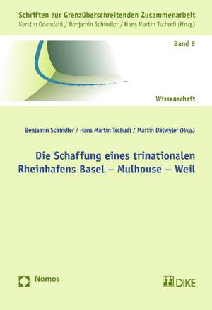 Die Schaffung eines trinationalen Rheinhafens Basel - Mulhouse - Weil de Benjamin Schindler