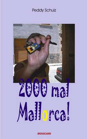 2000 mal Mallorca de Peddy Schulz