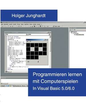 Programmieren lernen mit Computerspielen de Holger Junghardt