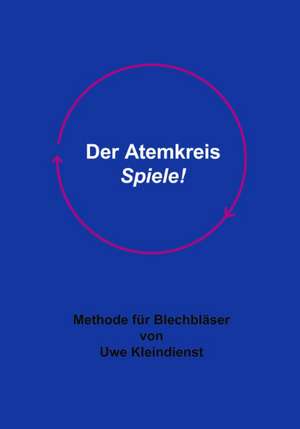 Der Atemkreis-Spiele ! de Uwe Kleindienst