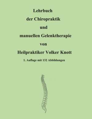 Lehrbuch der Chiropraktik und manuellen Gelenktherapie de Volker Knott