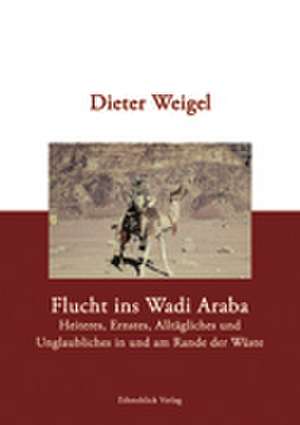 Flucht ins Wadi Araba de Dieter Weigel