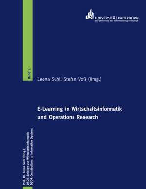 E-Learning in Wirtschaftsinformatik und Operations Research de Stefan Suhl, Leena / Voß