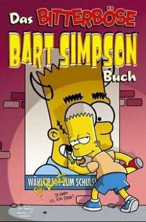 Bart Simpson Sonderband 02. Das bitterböse Bart Simpson Buch de Matt Groening