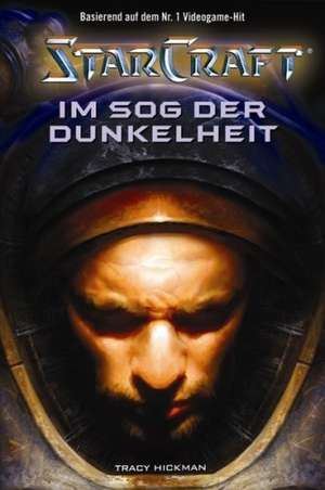 StarCraft 03. Im Sog der Dunkelheit de Tracy Hickman