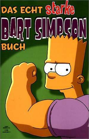 Bart Simpson Sonderband 04. Das echt starke Bart Simpson Buch de Matt Groening