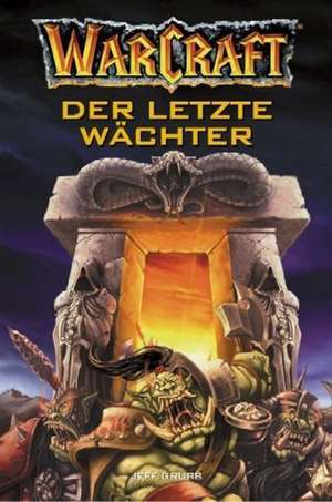 WarCraft 03. Der letzte Wächter de Jeff Grubb