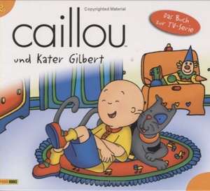 Caillou und kater Gilbert 02 de Anja Breloh