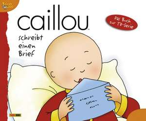 Caillou 07 / schreibt einen Brief de Birgitt Kehrer