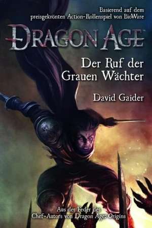 Dragon Age 02: Ruf der Grauen Wächter de David Gaider