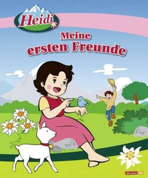 Heidi. Meine ersten Freunde