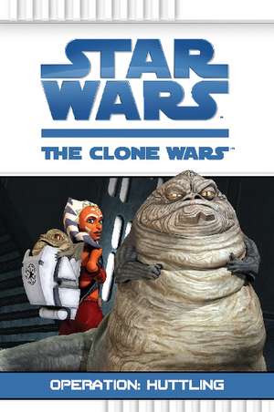 Star Wars The Clone Wars 01: Operation Huttling de Steele Tyler Filipek