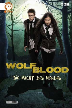 Wolfblood 01. Die Macht des Mondes