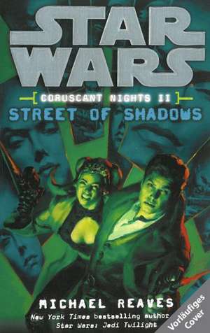 Star Wars Coruscant Nights 02 - Straße der Schatten de Michael Reaves