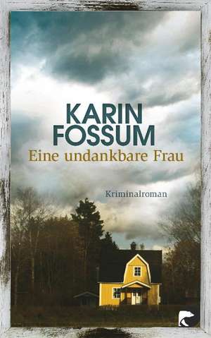 Eine undankbare Frau de Karin Fossum