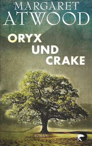 Oryx und Crake de Margaret Atwood