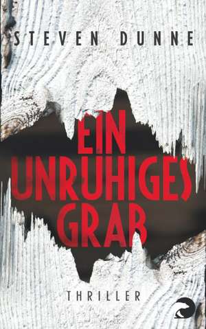 Ein unruhiges Grab de Steven Dunne