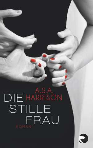 Die stille Frau de A. S. A. Harrison