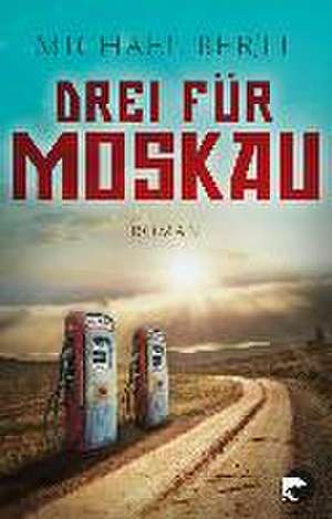 Drei für Moskau de Michael Bertl