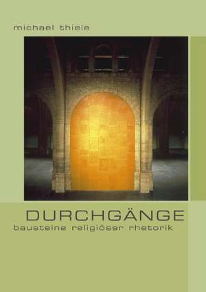 Durchgänge de Michael Thiele