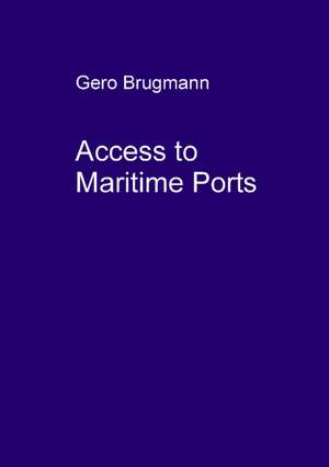 Access to Maritime Ports de Gero Brugmann