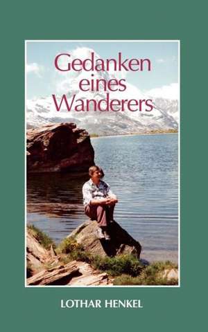 Gedanken eines Wanderers de Lothar Henkel