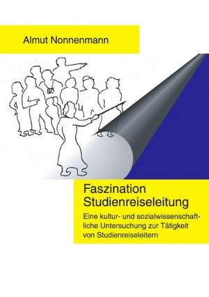 Faszination Studienreiseleitung de Almut Nonnenmann