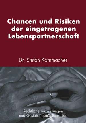 Chancen und Risiken der eingetragenen Lebenspartnerschaft de Stefan Kornmacher