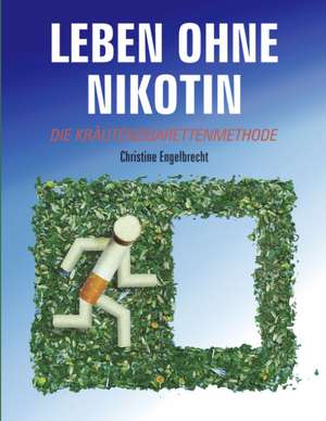 Leben ohne Nikotin de Christine Engelbrecht