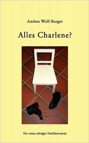 Alles Charlene? de Andrea Wolf-Burger