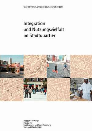 Integration und Nutzungsvielfalt im Stadtquartier de Gabriele Steffen