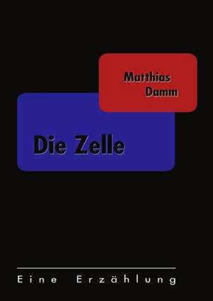 Die Zelle de Matthias Damm