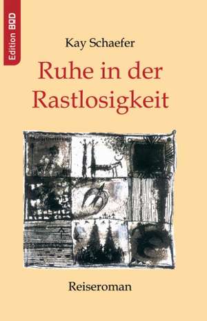 Ruhe in der Rastlosigkeit de Kay Schaefer