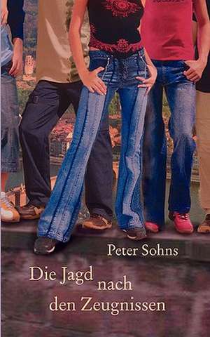 Die Jagd nach den Zeugnissen de Peter Sohns