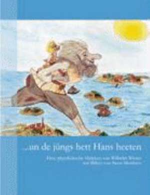 ... un de jüngs hett Hans heeten de Wilhelm Wisser