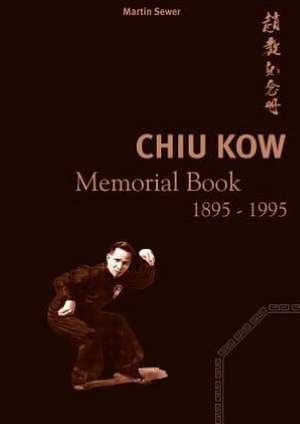 Chiu Kow - Memorial Book 1895 - 1995 de Martin Sewer