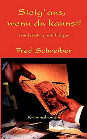 Steig Aus, Wenn Du Kannst!: The Immeasurable Equation. the Collected Poetry and Prose de Fred Schreiber