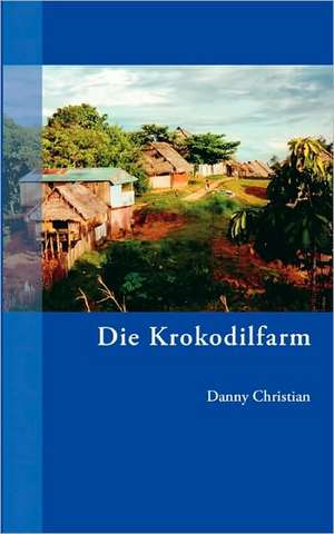 Die Krokodilfarm de Danny Christian