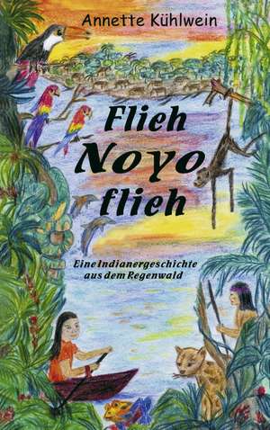 Flieh Noyo flieh de Annette Kühlwein