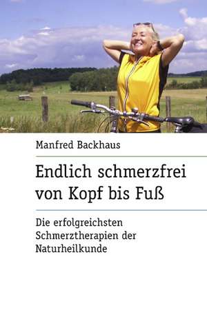 Endlich Schmerzfrei Von Kopf Bis Fuss: The Immeasurable Equation. the Collected Poetry and Prose de Manfred Backhaus