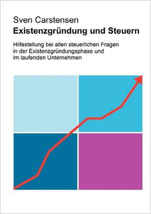 Existenzgründung und Steuern de Sven Carstensen