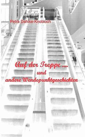 Auf der Treppe... de Petra Dahlke-Knobloch