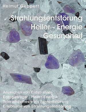 Strahlungsentstörung, Heiler- Energie, Gesundheit de Helmut Geppert