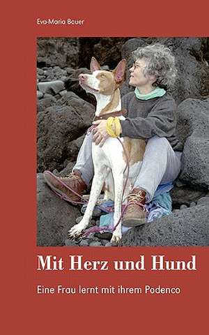 Mit Herz und Hund de Eva-Maria Bauer