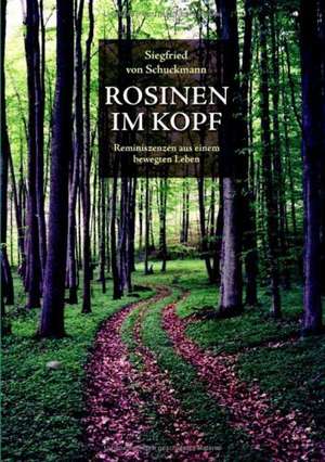 Rosinen Im Kopf: Heilung Von Besetzungen de Siegfried von Schuckmann