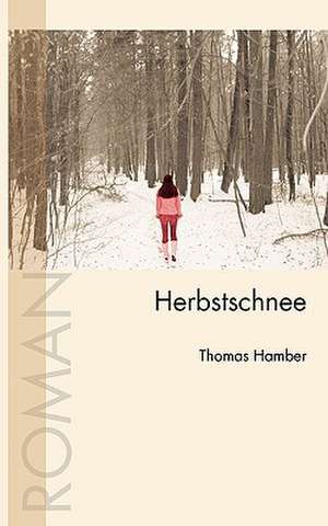 Herbstschnee de Thomas Hamber