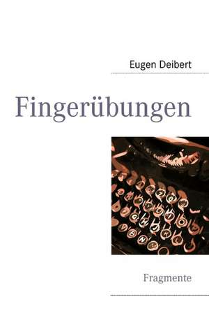 Fingerbungen: Heilung Von Besetzungen de Eugen Deibert